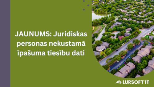 JAUNUMS: Izziņā vienkopus pieejama informācija par juridiskās personas nekustamo īpašumu īpašumtiesībām