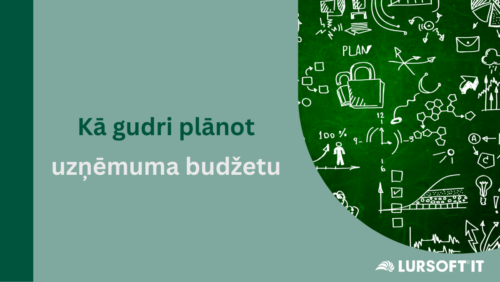 Kā gudri plānot 2026. gada budžetu: dati kā drošākais kompass biznesa lēmumiem