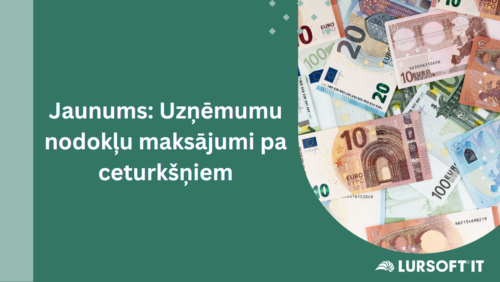 “Lursoft IT” papildina datus ar informāciju par uzņēmumu nodokļu maksājumiem pa ceturkšņiem